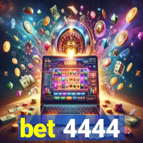 bet 4444